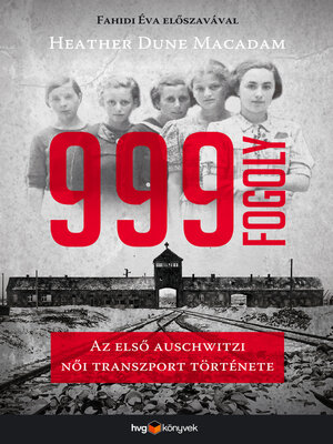 cover image of 999 fogoly – Az első auschwitzi női transzport története
